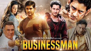 No1 Businessman Full Movie In Hindi Dubbed  Mahesh Babu  Kajal  Prakash Raj  Review amp Facts HD [upl. by Fitton397]