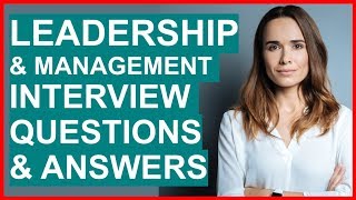 LEADERSHIP amp MANAGEMENT INTERVIEW Questions And Answers Interview Questions for Managers [upl. by Neelyar]