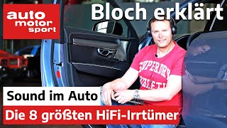 Sound im Auto Die 8 größten HiFiIrrtümer – Bloch erklärt 98  auto motor und sport [upl. by Alleciram]