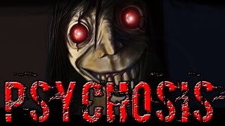 quotPsychosisquot CREEPYPASTA [upl. by Kern527]