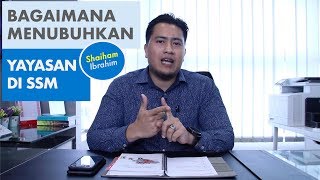 Bagaimana Menubuhkan Yayasan di SSM [upl. by Trey439]