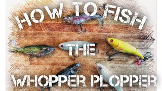 How to Fish a Whopper Plopper  Bass Fishing [upl. by Geesey177]