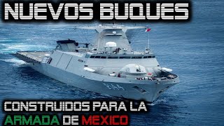 Decenas de Nuevos Buques Construidos para la Marina Armada de México [upl. by Meeks]