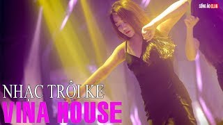 Nonstop Vinahouse 2022  Nhạc Trôi Ke Vol 2  Nonstop DJ 2022  Nhạc bay phòng hay nhất 2022 [upl. by Ikin]