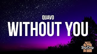 Quavo  WITHOUT YOU Lyrics [upl. by Rome480]