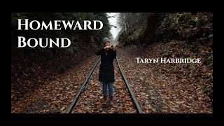 Homeward Bound  Taryn Harbridge [upl. by Ginsburg]