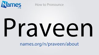 How to Pronounce Praveen [upl. by Ykcul]