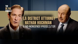 Encore Nathan Hochman Los Angeles’ New District Attorney  EP311 The Dr Phil Podcast [upl. by Akirre239]