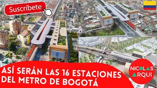 Así serán las 16 Estaciones del 🚇 Metro de Bogotá 🇨🇴  Proyecto Primera Línea Metro  Urbanismo [upl. by Daren413]