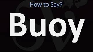 How to Pronounce Buoy CORRECTLY [upl. by Lledniuq]