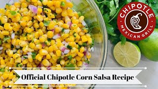 Chipotle’s Official Corn Salsa Recipe [upl. by Onofredo173]